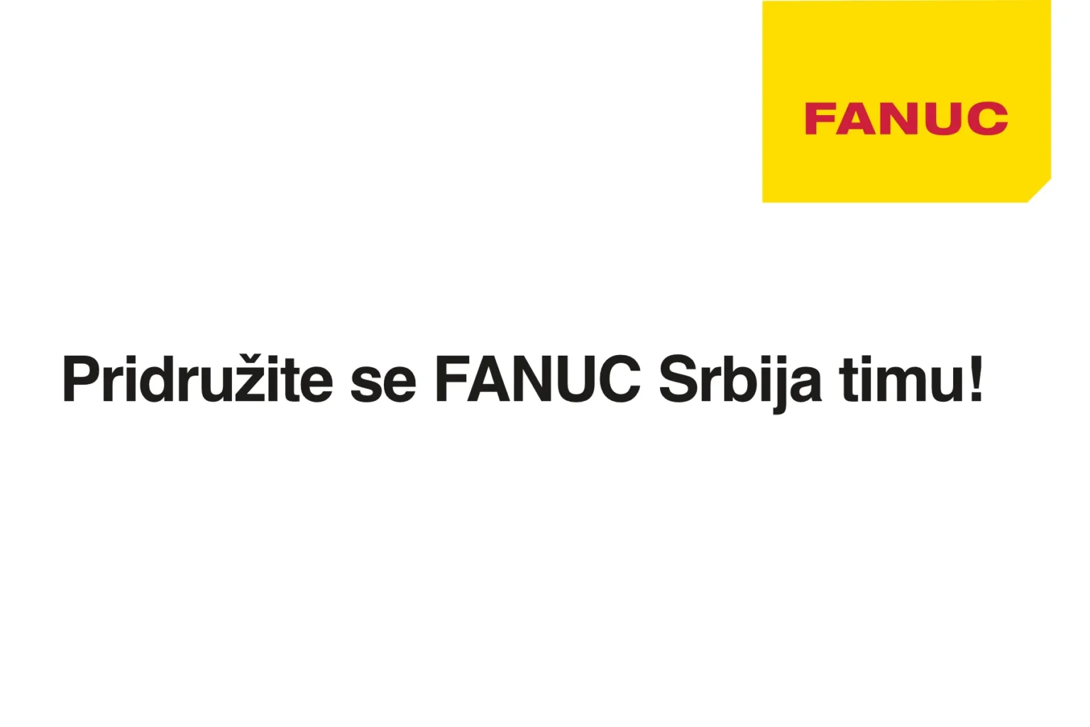 Pridružite se FANUC Srbija timu!